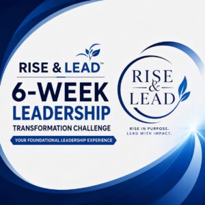 Rise & Lead 6-Week Leadership Transformation Challenge
